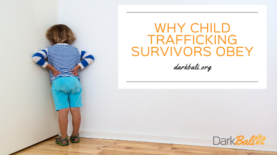 Why Child Trafficking Survivors Obey