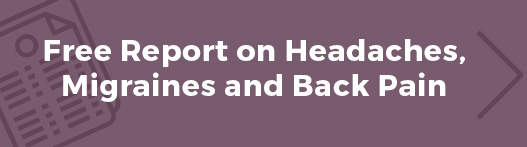 Free Report on Headaches, Migraines and Back Pain