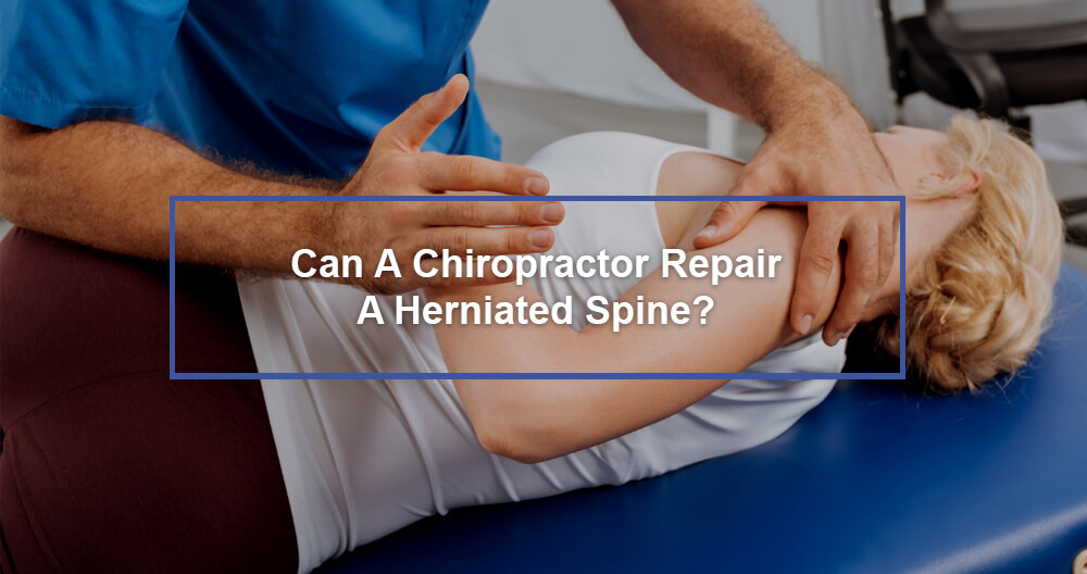 Can-A-Chiropractor-Repair-A-Herniated-Spine