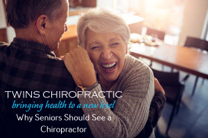Why Seniors Should See a Chiropractor, Chiropractor, Chiropractic Care, Twins Chiropractic and Physical Medicine, Placentia, CA