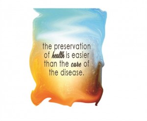 Preserve Health to prevent disease