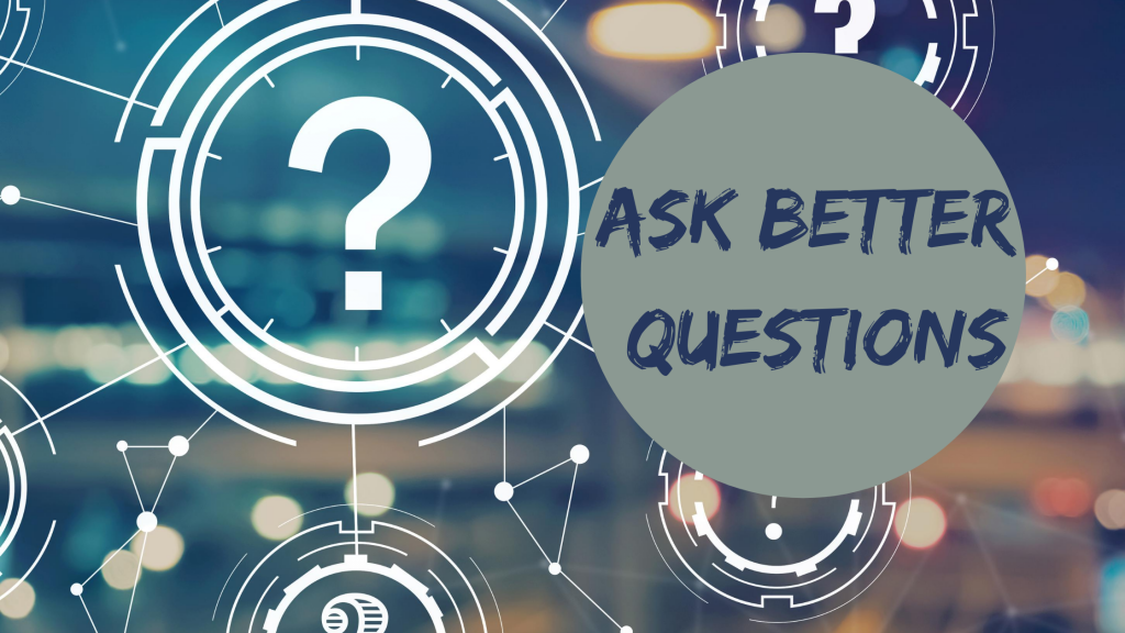 ask better questions (1)