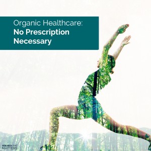 Week 1 - Organic Healthcare No Prescription NecessaryBLOGPIC