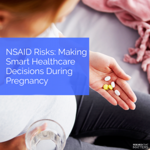 Week 3 - NSAID Risks Making Smart Healthcare Decisions During PregnancyBlogPic