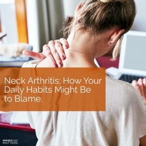 Week 4 -  Neck Arthritis -  How Your Daily Habits Might Be to Blame (a)