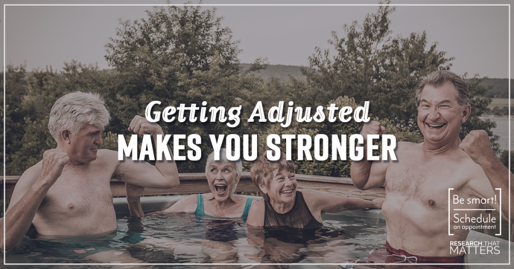 Getting Adjusted Makes You Stronger