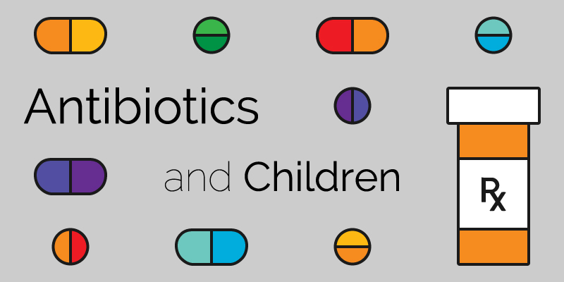 Antibiotics and Children