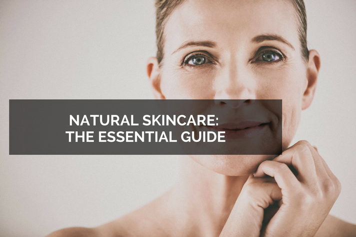 Natural Skincare the Essential Guide