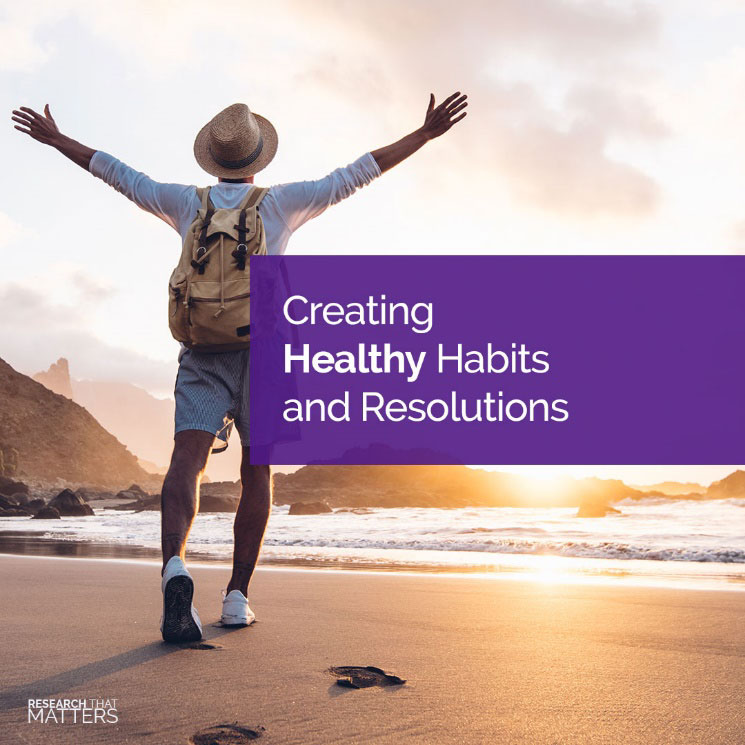 Creating Healthy Habits and Resolutions