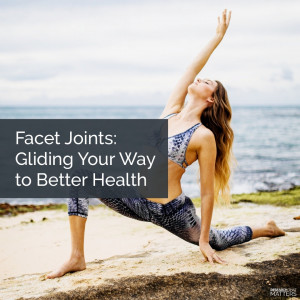 Week 1 - Facet Joints - Gliding Your Way to Better Health