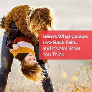 Week 3 - Here's What Causes Low Back Pain... and It's Not What You Think