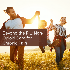 Week 4 - Beyond the Pill - Non-Opioid Care for Chronic Pain