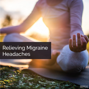 Week 4 - Relieving Migraine Headaches