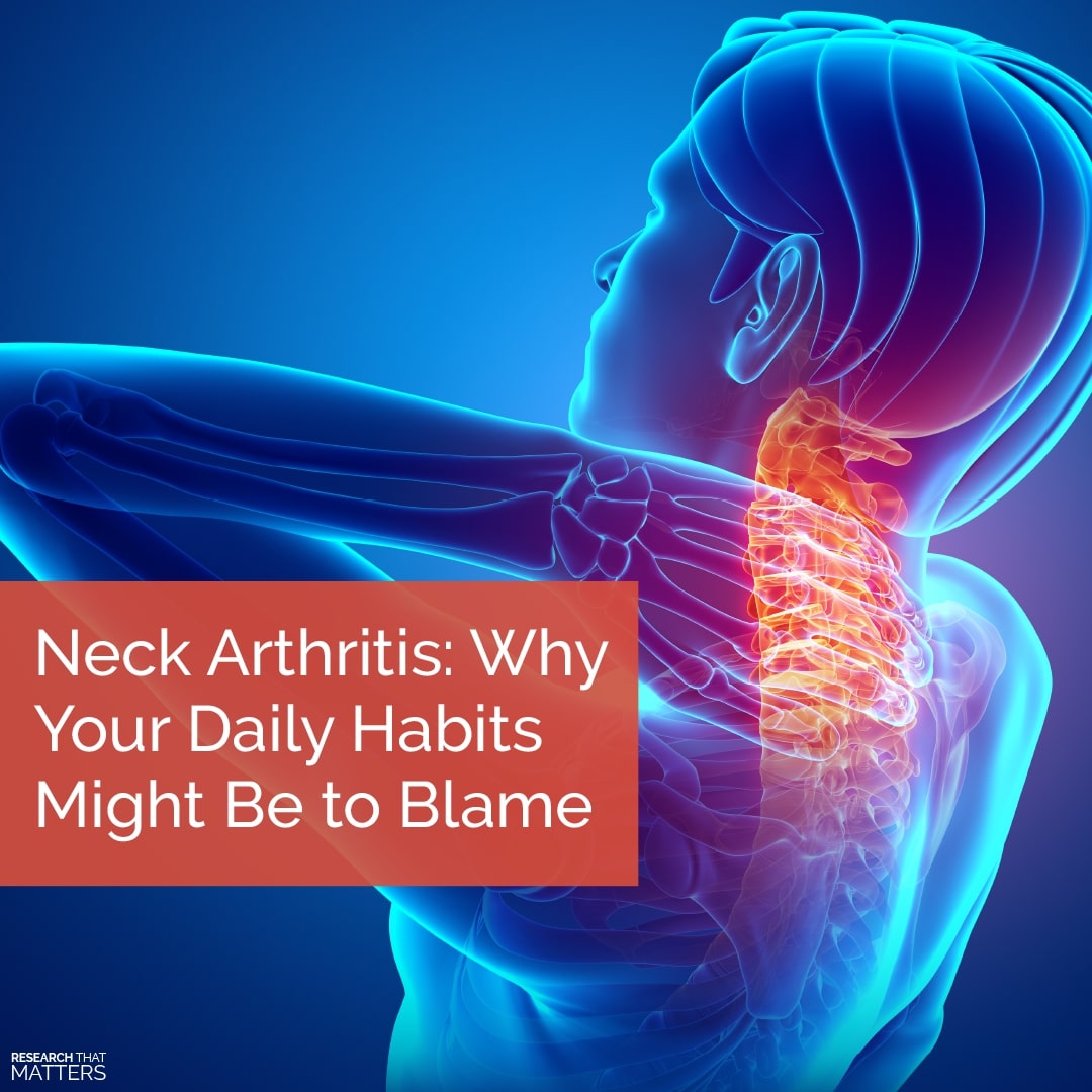 Week 4 - Neck Arthritis - Why Your Daily Habits Might Be to Blame
