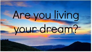 Are-You-Living-Your-Dream-300x171