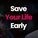Early Cancer Detection Could Save Your Life — Here's How