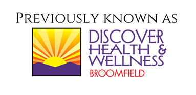 Previously known as Discover Health and Wellness Broomfield