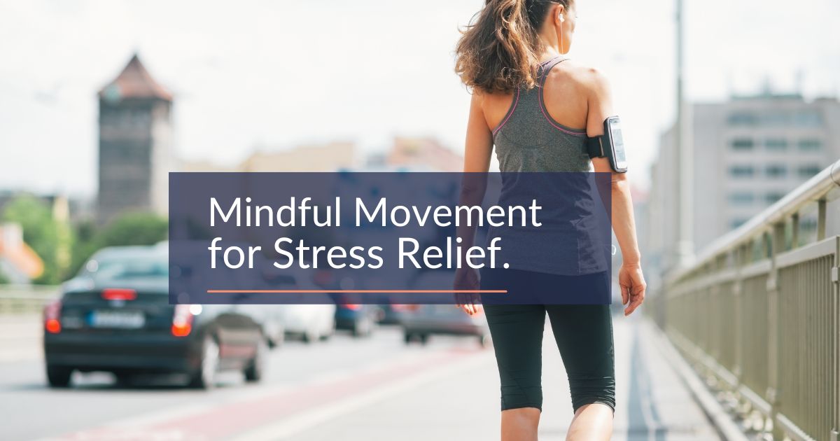 Mindful Movement for Stress Relief