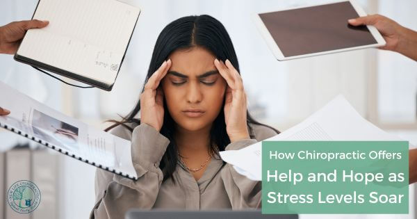 How Chiropractic Offers Help and Hope as Stress Levels Soar