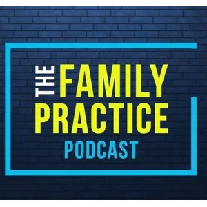 Family Practice Podcast