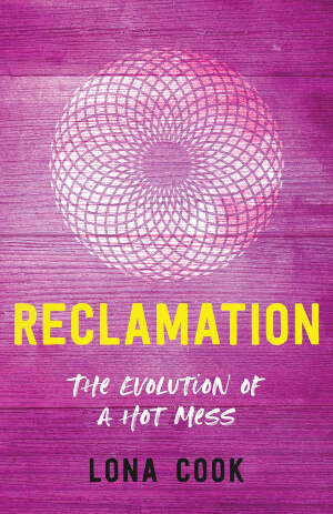 Reclamation: The Evolution of a Hot Mess book cover