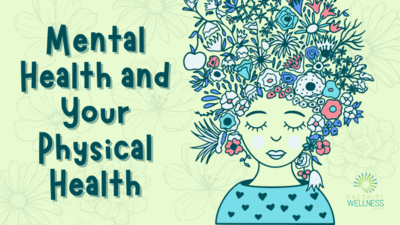 Mental Health and Your Physical Health