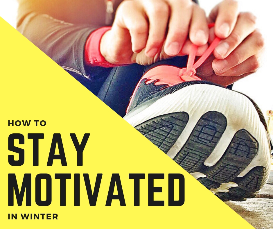How to stay motivated in winter