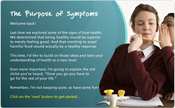 Try The Purpose of Symptoms intermediate module is provides a deeper understanding.