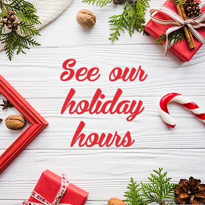 see our holiday hours